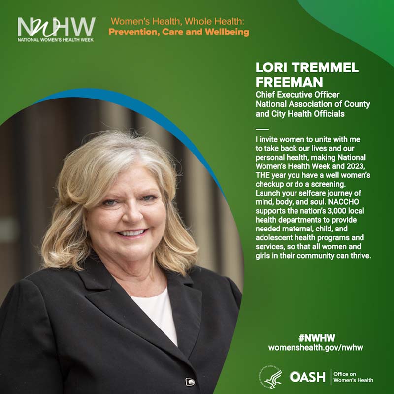 Lori Tremmel Freeman, Chief Executive Officer, National Association of County and City Health Officials.  