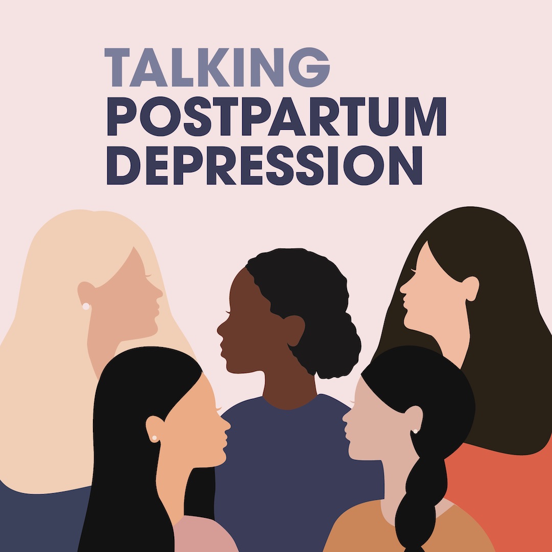 Graphic with the text 'Talking Postpartum Depression' placed over on an illustration of a diverse group of women engaged in conversation.