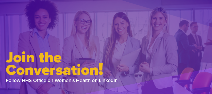 Follow the HHS Office on Women’s Health on LinkedIn